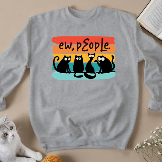Funny Ew People Cat Unisex Sweatshirts - Meowiprints