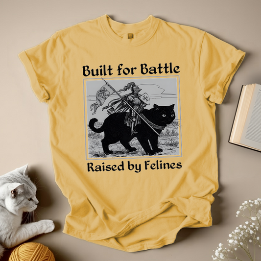 Built for Battle Raised by Felines Unisex Shirt